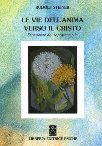 Le vie dell‘anima verso il Cristo. Esperienze del soprasensibile Economico