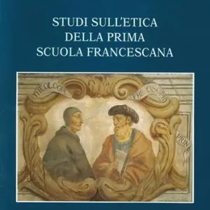 Studi sull‘etica della prima scuola francescana Consegna Rapida