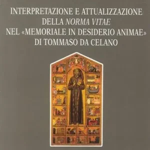 Interpretazione e attualizzazione della Norma vitae del «Memoriale in desiderio animae» di Tommaso da Celano Occasione Imperdibile