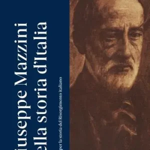 Giuseppe Mazzini nella storia d‘Italia Solo Oggi