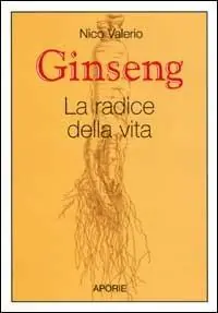 Ginseng. La radice della vita Quantità Limitata
