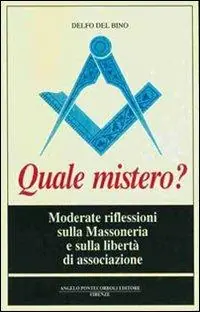 Quale mistero? Moderate riflessioni sulla massoneria e sulla libertà di associazione Novità