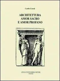 Solo Oggi Architettura Amor Sacro e Amor Profano