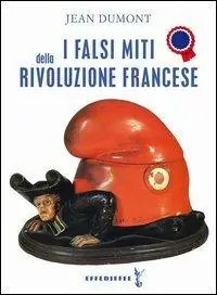 Offerta I falsi miti della Rivoluzione francese