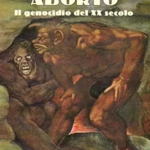 Offerta Aborto. Il genocidio del XX secolo