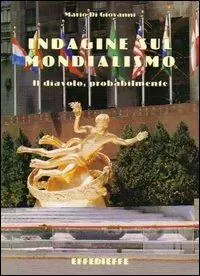 Bestseller Indagine sul mondialismo. Il diavolo, probabilmente