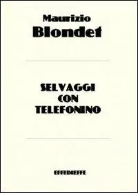 Selvaggi con telefonino Offerta Del Giorno