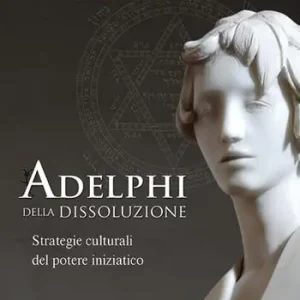 Prezzo Scontato Adelphi della dissoluzione. Strategie culturali del potere iniziatico