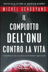 Subito Disponibile Il complotto dell‘ONU contro la vita