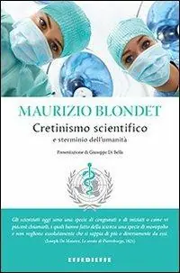 Non Perdere Cretinismo scientifico e sterminio dell‘umanità