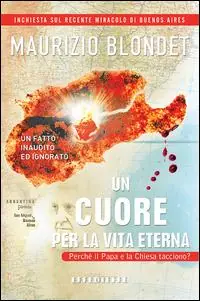 Affare Un cuore per la vita eterna. Un fatto inaudito ed ignorato