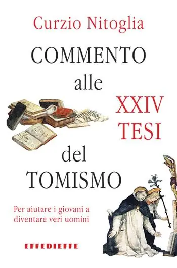 Super Prezzo Commento alle XXIV Tesi del Tomismo. Per aiutare i giovani a diventare veri uomini