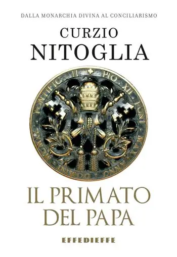 Il primato del papa. Dalla Chiesa monarchica al conciliarismo episcopale Affare