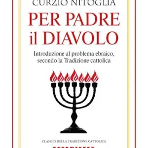 Per padre il diavolo. Introduzione al problema ebraico, secondo la tradizione cattolica Spedizione Espresso