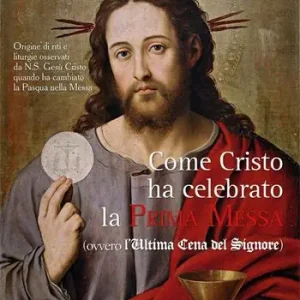 Come Cristo ha celebrato la prima Messa Ultimissimo Modello