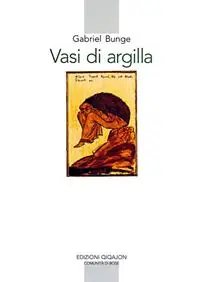 Novità Vasi di argilla. La prassi della preghiera personale secondo la tradizione dei santi Padri
