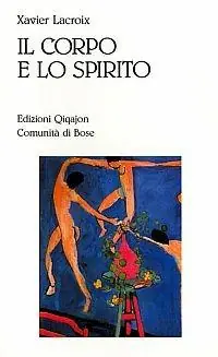 Offerta Del Giorno Il corpo e lo spirito. Sessualità e vita cristiana