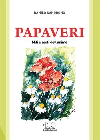 Papaveri. Miti e moti dell‘anima Saldi