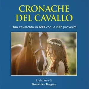 Affare Cronache del cavallo. Una cavalcata in 699 voci e 237 proverbi