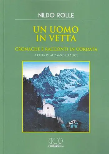 Un uomo in vetta. Cronache e racconti in cordata Soddisfatti O Rimborsati