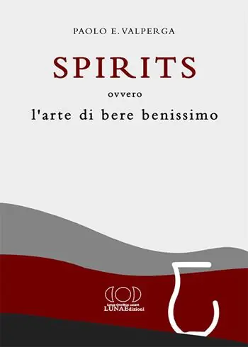 Spirits. L‘arte di bere benissimo Promozione Esclusiva