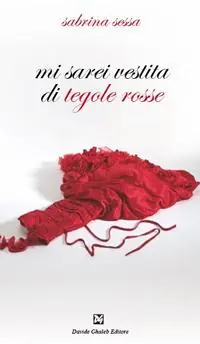 Mi sarei vestita di tegole rosse Promozione Esclusiva