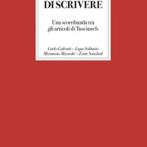 Prezzo Conveniente Il mestiere di scrivere. Una scorribanda tra gli articoli di Tusciaweb