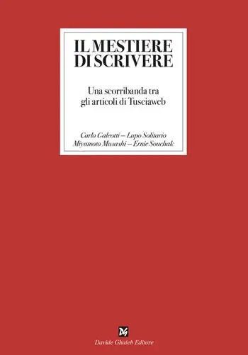 Prezzo Conveniente Il mestiere di scrivere. Una scorribanda tra gli articoli di Tusciaweb