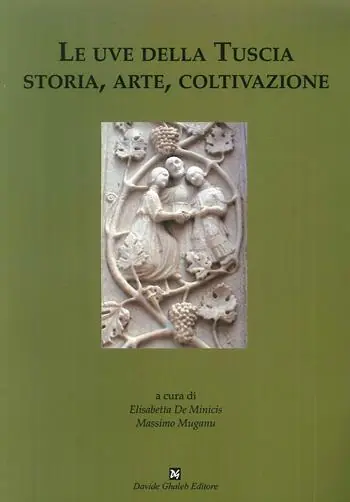 Promozione Le uve della Tuscia. Storia, arte, coltivazione