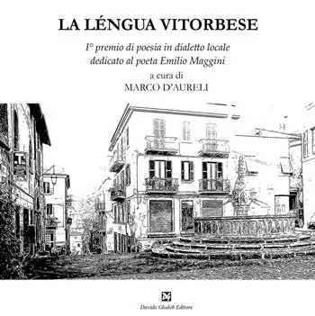 Ultimissimo Modello La léngua vitorbese. 1° premio di poesia in dialetto locale dedicato al poeta Emilio Maggini