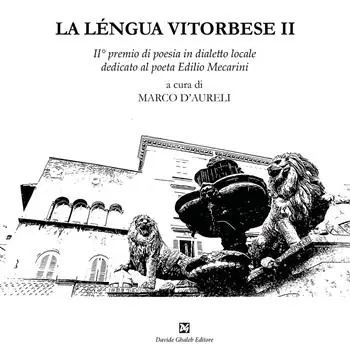 Ultime Pezzi La léngua vitorbese. 2° premio di poesia in dialetto locale dedicato al poeta Edilio Mecarini