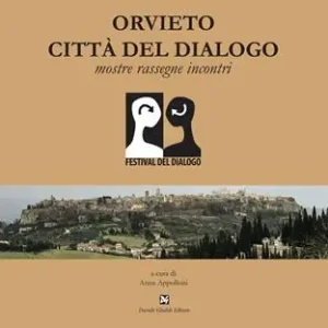 Spedizione Espresso Orvieto città del dialogo. Mostre, rassegne, incontri. Ediz. illustrata