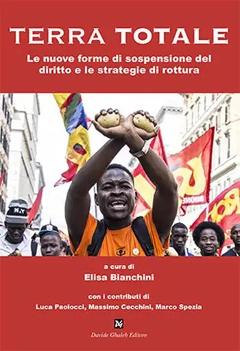 Occasione Imperdibile Terra totale. Le nuove forme di sospensione del diritto e le strategie di rottura