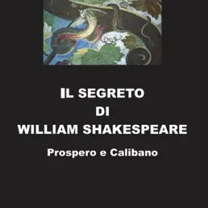 Quantità Limitata Il segreto di William Shakespeare. Prospero e Calibano
