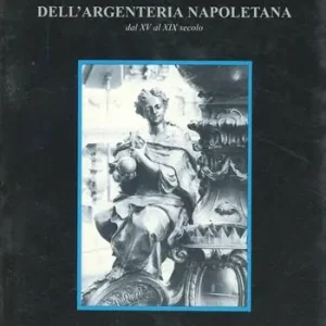 I marchi dell‘argenteria napoletana dal XV al XIX secolo Super Prezzo