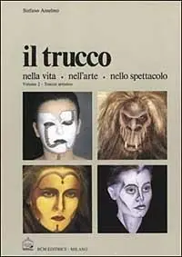 Il trucco nella vita, nell‘arte, nello spettacolo. Vol. 2 Offerta Limitata