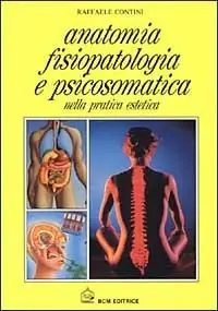 Anatomia, fisiopatologia e psicosomatica nella pratica estetica Nuovo Arrivo