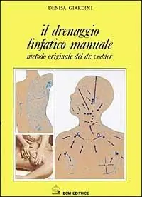 Il drenaggio linfatico. Manuale in estetica. Metodo originale del dott. Vodder Offerta Limitata
