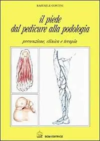 Il piede. Dal pedicure alla podologia Prezzo Scontato