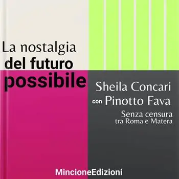 La nostalgia del futuro possibile. Senza censura tra Roma e Matera Esclusivo