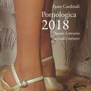 Soddisfatti O Rimborsati Pornologica 2018. Agenda letteraria 12 mesi. Ediz. multilingue