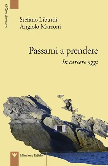 Spedito Oggi Passami a prendere. In carcere oggi