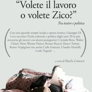 Di Tendenza «Volete il lavoro o volete Zico?» Tra teatro e politica