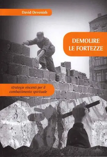 Promozione Esclusiva Demolire le fortezze. Strategie vincenti per il combattimento spirituale