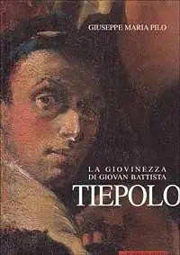 Compra Oggi Stesso La giovinezza di Giovan Battista Tiepolo e gli sviluppi della sua prima maturità