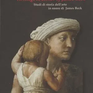 A Buon Prezzo Watching art writings in honour of James Beck. Studi di storia dell‘arte in onore di James Beck. Ediz. inglese