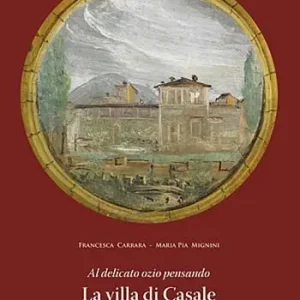 Al delicato ozio pensando. La villa di Casale Ordina Subito