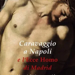 Prezzo Di Fabbrica Caravaggio a Napoli e l‘Ecce Homo di Madrid. Nuovi dati e nuove idee