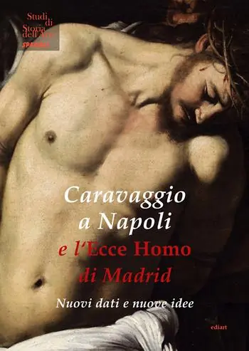 Prezzo Di Fabbrica Caravaggio a Napoli e l‘Ecce Homo di Madrid. Nuovi dati e nuove idee