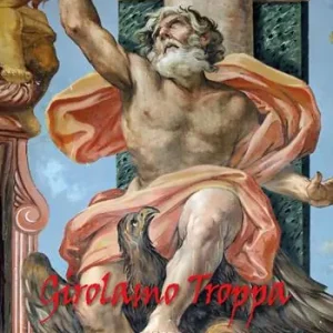 Girolamo Troppa. Ediz. illustrata Popolare